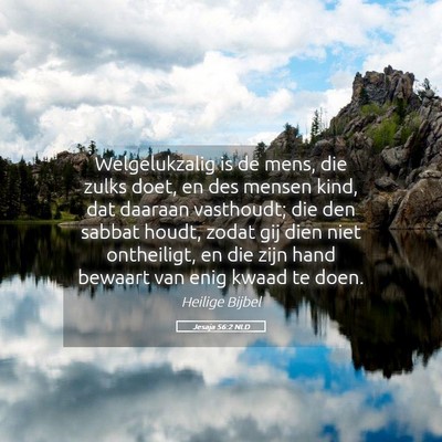 Picture 05 - Jesaja 56:2 NLD - Welgelukzalig is de mens, die zulks doet, en des - Bible Verse Picture