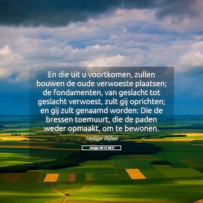 Picture 05 - Jesaja 58:12 NLD - En die uit u voortkomen, zullen bouwen de oude - Bible Verse Picture