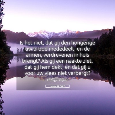 Picture 05 - Jesaja 58:7 NLD - Is het niet, dat gij den hongerige uw brood - Bible Verse Picture