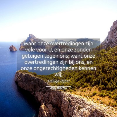 Picture 05 - Jesaja 59:12 NLD - Want onze overtredingen zijn vele voor U, en onze - Bible Verse Picture