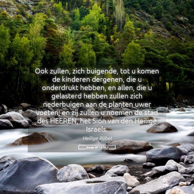 Picture 05 - Jesaja 60:14 NLD - Ook zullen, zich buigende, tot u komen de - Bible Verse Picture