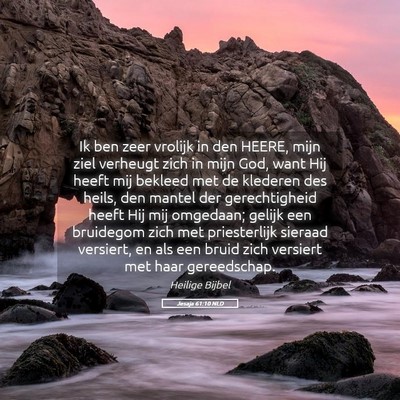 Picture 05 - Jesaja 61:10 NLD - Ik ben zeer vrolijk in den HEERE, mijn ziel - Bible Verse Picture