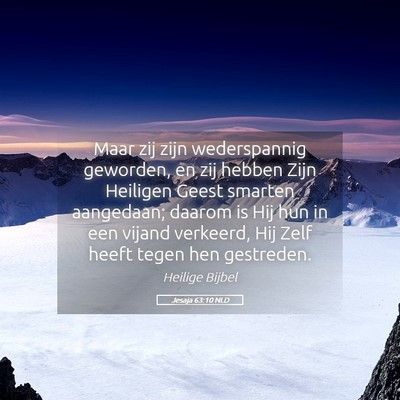 Picture 05 - Jesaja 63:10 NLD - Maar zij zijn wederspannig geworden, en zij - Bible Verse Picture