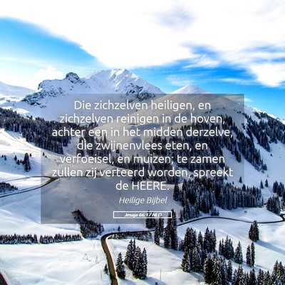 Picture 05 - Jesaja 66:17 NLD - Die zichzelven heiligen, en zichzelven reinigen - Bible Verse Picture