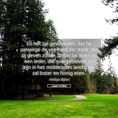 Picture 05 - Jesaja 7:22 NLD - En het zal geschieden, dat hij vanwege de - Bible Verse Picture