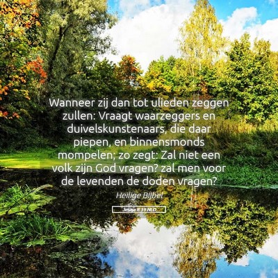 Picture 05 - Jesaja 8:19 NLD - Wanneer zij dan tot ulieden zeggen zullen: Vraagt - Bible Verse Picture