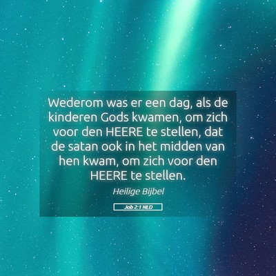 Picture 05 - Job 2:1 NLD - Wederom was er een dag, als de kinderen Gods - Bible Verse Picture