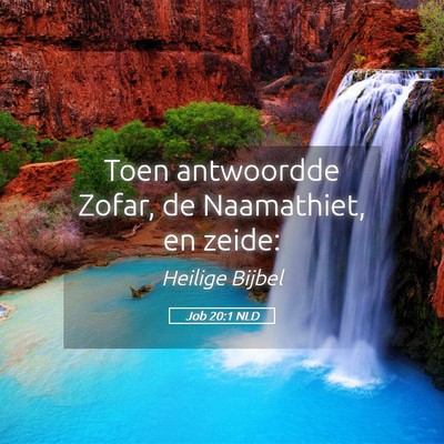 Picture 05 - Job 20:1 NLD - Toen antwoordde Zofar, de Naamathiet, en - Bible Verse Picture