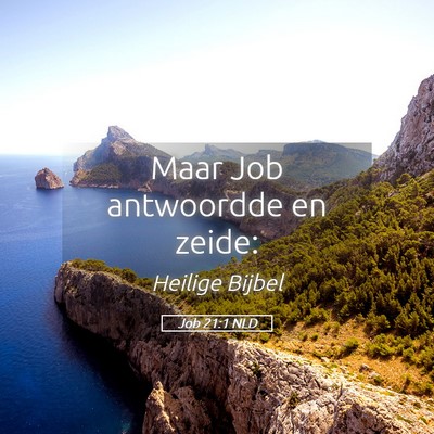 Picture 05 - Job 21:1 NLD - Maar Job antwoordde en - Bible Verse Picture
