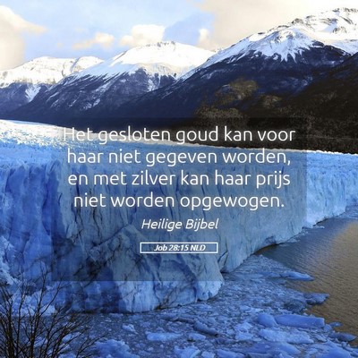 Picture 05 - Job 28:15 NLD - Het gesloten goud kan voor haar niet gegeven - Bible Verse Picture