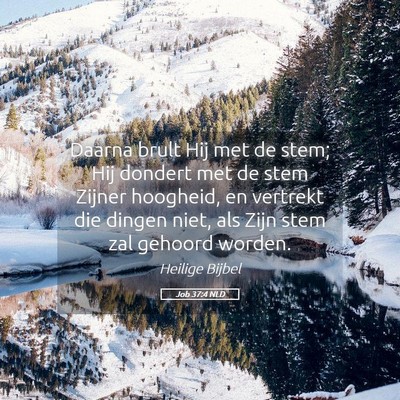 Picture 05 - Job 37:4 NLD - Daarna brult Hij met de stem; Hij dondert met de - Bible Verse Picture