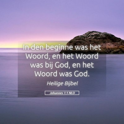 Picture 05 - Johannes 1:1 NLD - In den beginne was het Woord, en het Woord was - Bible Verse Picture