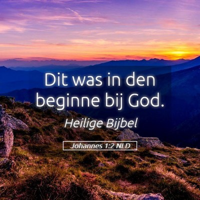 Picture 05 - Johannes 1:2 NLD - Dit was in den beginne bij - Bible Verse Picture