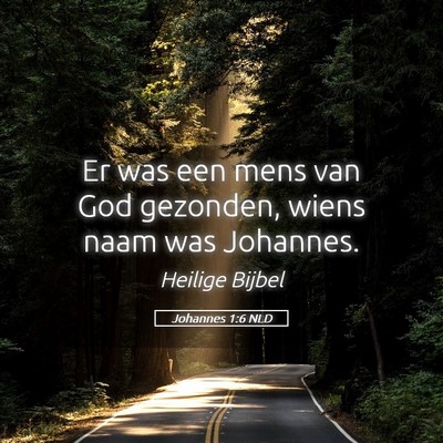 Picture 05 - Johannes 1:6 NLD - Er was een mens van God gezonden, wiens naam was - Bible Verse Picture