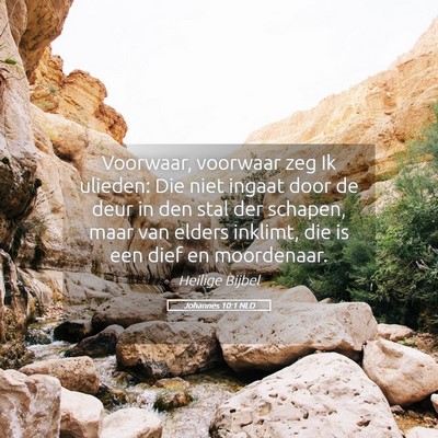 Picture 05 - Johannes 10:1 NLD - Voorwaar, voorwaar zeg Ik ulieden: Die niet - Bible Verse Picture