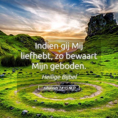 Picture 05 - Johannes 14:15 NLD - Indien gij Mij liefhebt, zo bewaart Mijn - Bible Verse Picture