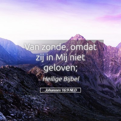 Picture 05 - Johannes 16:9 NLD - Van zonde, omdat zij in Mij niet - Bible Verse Picture