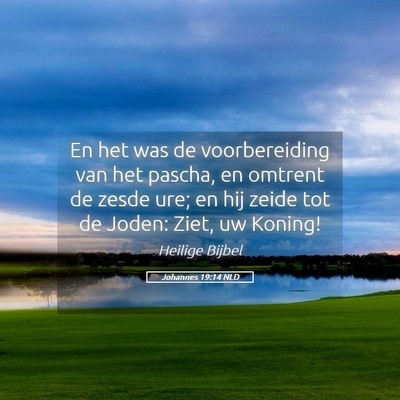 Picture 05 - Johannes 19:14 NLD - En het was de voorbereiding van het pascha, en - Bible Verse Picture