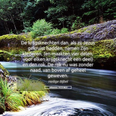 Picture 05 - Johannes 19:23 NLD - De krijgsknechten dan, als zij Jezus gekruist - Bible Verse Picture