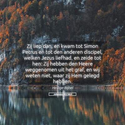 Picture 05 - Johannes 20:2 NLD - Zij liep dan, en kwam tot Simon Petrus en tot den - Bible Verse Picture