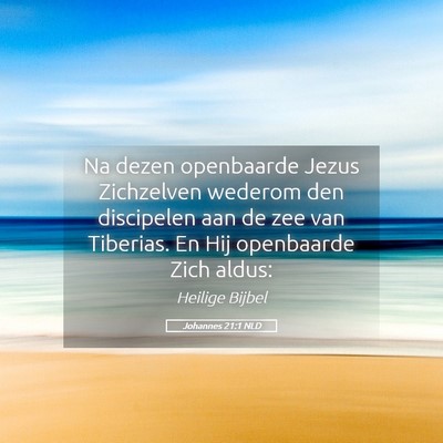 Picture 05 - Johannes 21:1 NLD - Na dezen openbaarde Jezus Zichzelven wederom den - Bible Verse Picture