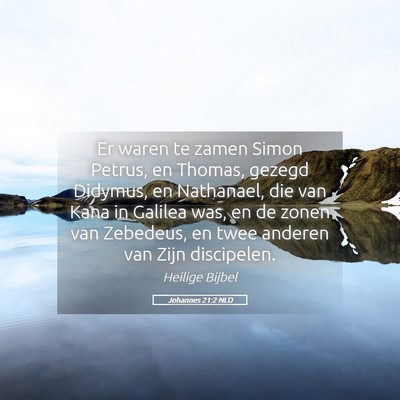 Picture 05 - Johannes 21:2 NLD - Er waren te zamen Simon Petrus, en Thomas, gezegd - Bible Verse Picture