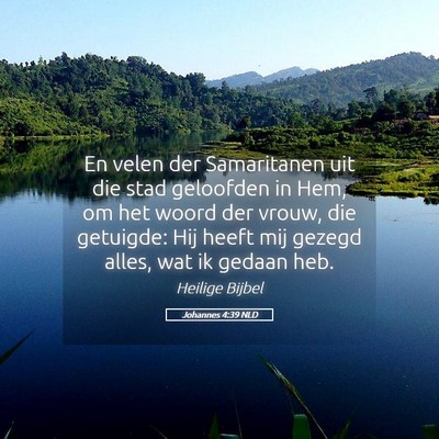 Picture 05 - Johannes 4:39 NLD - En velen der Samaritanen uit die stad geloofden - Bible Verse Picture