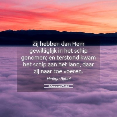 Picture 05 - Johannes 6:21 NLD - Zij hebben dan Hem gewilliglijk in het schip - Bible Verse Picture