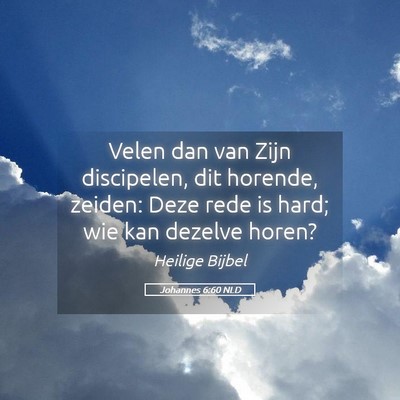 Picture 05 - Johannes 6:60 NLD - Velen dan van Zijn discipelen, dit horende, - Bible Verse Picture