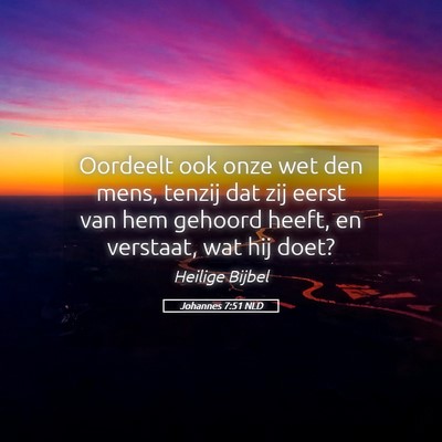 Picture 05 - Johannes 7:51 NLD - Oordeelt ook onze wet den mens, tenzij dat zij - Bible Verse Picture