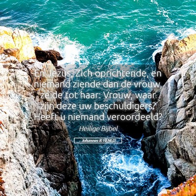 Picture 05 - Johannes 8:10 NLD - En Jezus, Zich oprichtende, en niemand ziende dan - Bible Verse Picture