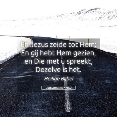 Picture 05 - Johannes 9:37 NLD - En Jezus zeide tot Hem: En gij hebt Hem gezien, - Bible Verse Picture