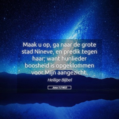 Picture 05 - Jona 1:2 NLD - Maak u op, ga naar de grote stad Nineve, en - Bible Verse Picture