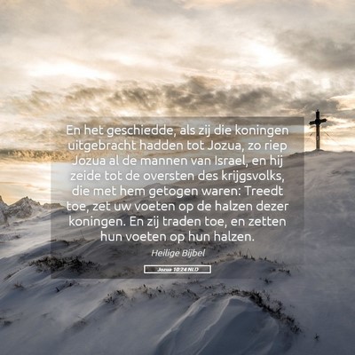 Picture 05 - Jozua 10:24 NLD - En het geschiedde, als zij die koningen - Bible Verse Picture