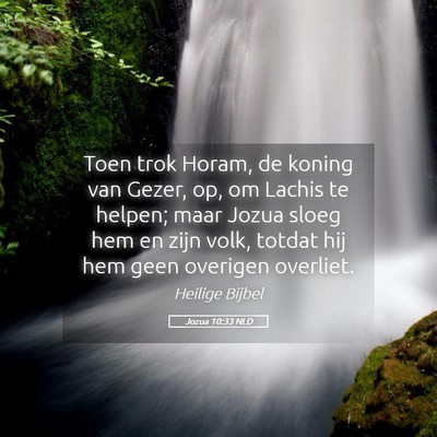 Picture 05 - Jozua 10:33 NLD - Toen trok Horam, de koning van Gezer, op, om - Bible Verse Picture