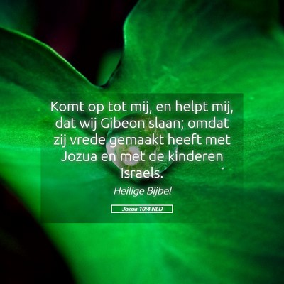 Picture 05 - Jozua 10:4 NLD - Komt op tot mij, en helpt mij, dat wij Gibeon - Bible Verse Picture