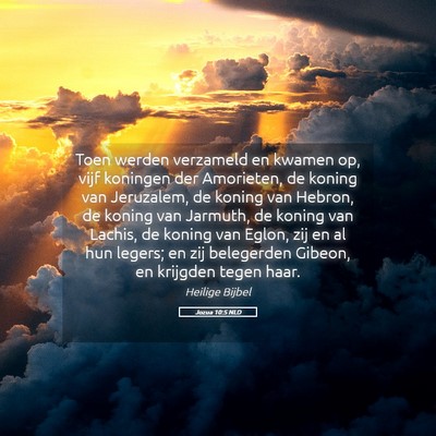 Picture 05 - Jozua 10:5 NLD - Toen werden verzameld en kwamen op, vijf koningen - Bible Verse Picture