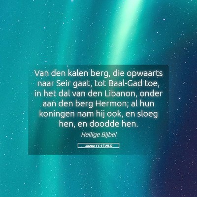 Picture 05 - Jozua 11:17 NLD - Van den kalen berg, die opwaarts naar Seir gaat, - Bible Verse Picture