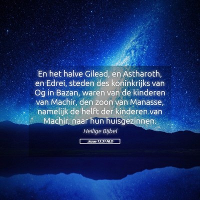 Picture 05 - Jozua 13:31 NLD - En het halve Gilead, en Astharoth, en Edrei, - Bible Verse Picture