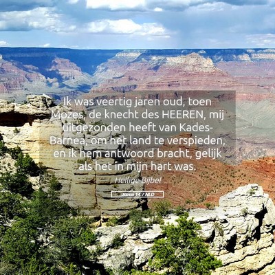 Picture 05 - Jozua 14:7 NLD - Ik was veertig jaren oud, toen Mozes, de knecht - Bible Verse Picture