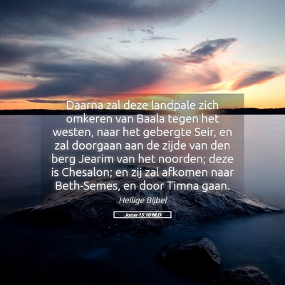 Picture 05 - Jozua 15:10 NLD - Daarna zal deze landpale zich omkeren van Baala - Bible Verse Picture