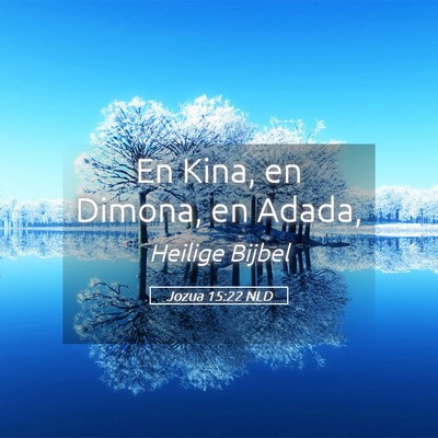 Picture 05 - Jozua 15:22 NLD - En Kina, en Dimona, en - Bible Verse Picture