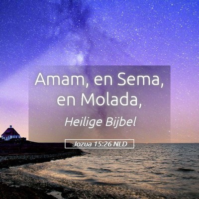 Picture 05 - Jozua 15:26 NLD - Amam, en Sema, en - Bible Verse Picture