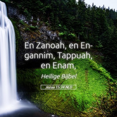 Picture 05 - Jozua 15:34 NLD - En Zanoah, en En-gannim, Tappuah, en - Bible Verse Picture