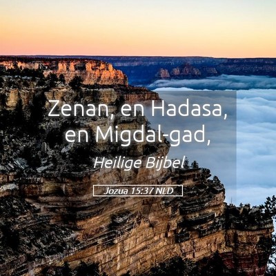 Picture 05 - Jozua 15:37 NLD - Zenan, en Hadasa, en - Bible Verse Picture