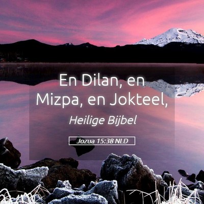 Picture 05 - Jozua 15:38 NLD - En Dilan, en Mizpa, en - Bible Verse Picture