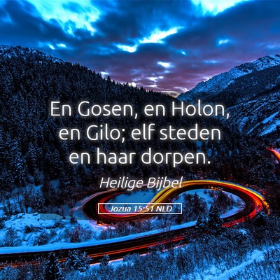 Picture 05 - Jozua 15:51 NLD - En Gosen, en Holon, en Gilo; elf steden en haar - Bible Verse Picture