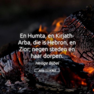 Picture 05 - Jozua 15:54 NLD - En Humta, en Kirjath-Arba, die is Hebron, en - Bible Verse Picture