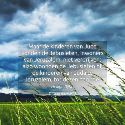 Picture 05 - Jozua 15:63 NLD - Maar de kinderen van Juda konden de Jebusieten, - Bible Verse Picture