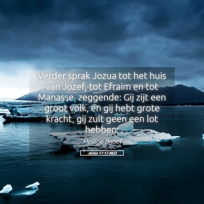 Picture 05 - Jozua 17:17 NLD - Verder sprak Jozua tot het huis van Jozef, tot - Bible Verse Picture